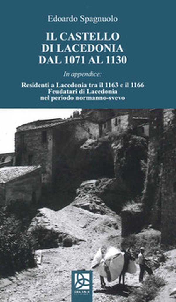 Il castello di Lacedonia dal 1071 al 1130 - Librerie.coop