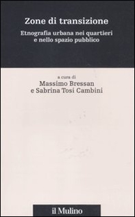 Zone di transizione. Etnografia urbana nei quartieri e nello spazio pubblico - Librerie.coop