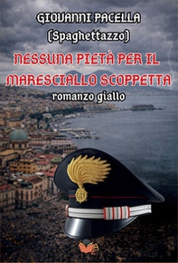Nessuna pietà per il Maresciallo Scoppetta - Librerie.coop