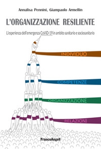 L'organizzazione resiliente. L'esperienza dell'emergenza CoViD-19 in ambito sanitario e sociosanitario - Librerie.coop L'organizzazione resiliente. L'esperienza dell'emergenza CoViD-19 in ambito sanitario e sociosanitario - Librerie.coop