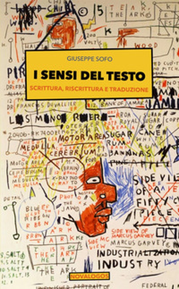 I sensi del testo. Scrittura, riscrittura e traduzione - Librerie.coop I sensi del testo. Scrittura, riscrittura e traduzione - Librerie.coop