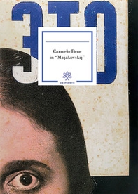 Carmelo Bene in «Majakovskij» - Librerie.coop