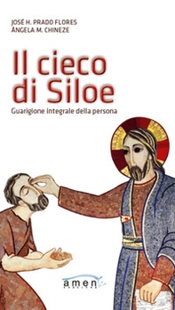 Il cieco di Siloe. Guarigione integrale della persona - Librerie.coop Il cieco di Siloe. Guarigione integrale della persona - Librerie.coop