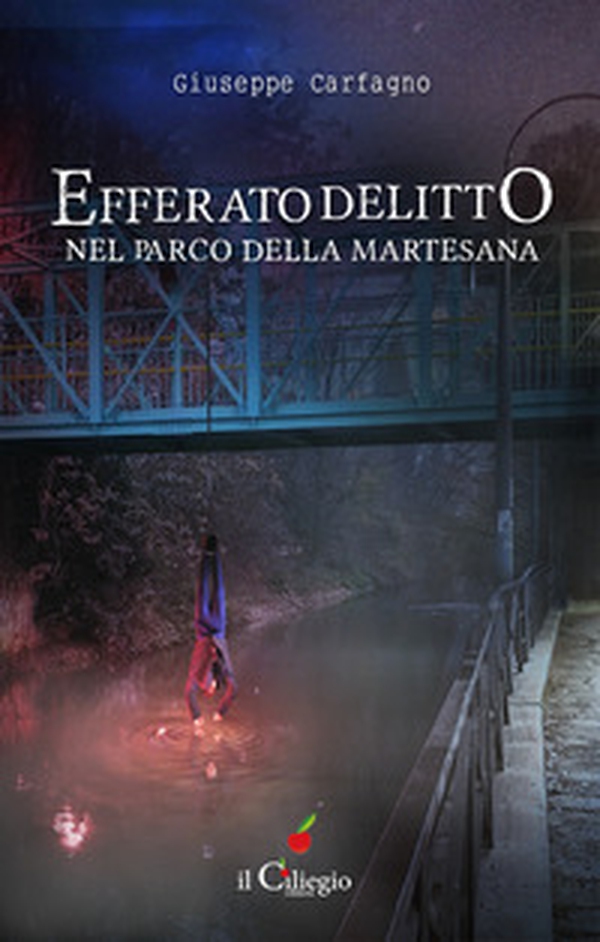 Efferato delitto nel parco della Martesana - Librerie.coop Efferato delitto nel parco della Martesana - Librerie.coop