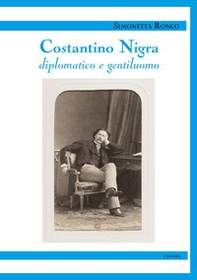 Costantino Nigra. Diplomatico e gentiluomo - Librerie.coop
