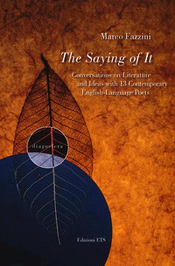 The saying of it. Conversations on literature and ideas with 13 contemporary english-language poets - Librerie.coop The saying of it. Conversations on literature and ideas with 13 contemporary english-language poets - Librerie.coop