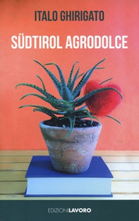 Südtirol agrodolce - Librerie.coop
