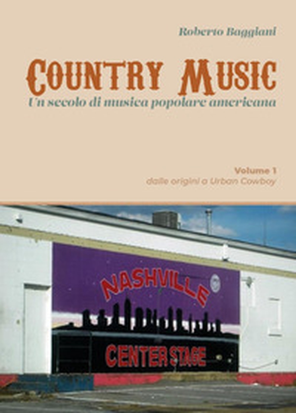 Country music. Un secolo di musica popolare americana - Librerie.coop Country music. Un secolo di musica popolare americana - Librerie.coop