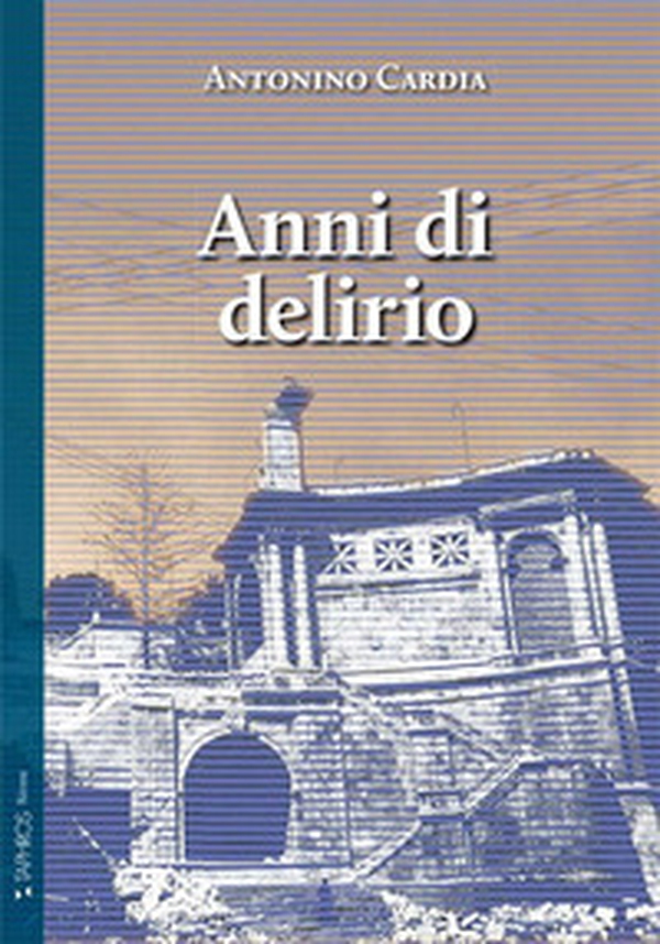 Anni di delirio - Librerie.coop Anni di delirio - Librerie.coop