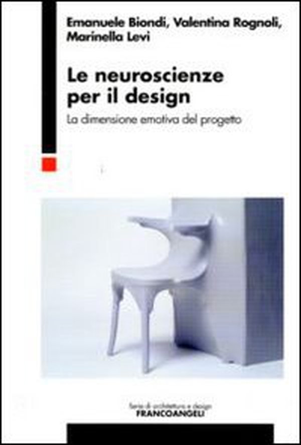 Le neuroscienze per il design. La dimensione emotiva del progetto - Librerie.coop