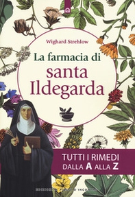 La farmacia di santa Ildegarda. Tutti i rimedi dalla A alla Z - Librerie.coop La farmacia di santa Ildegarda. Tutti i rimedi dalla A alla Z - Librerie.coop