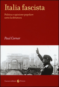 Italia fascista. Politica e opinione popolare sotto la dittatura - Librerie.coop