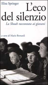 L'eco del silenzio. La Shoah raccontata ai giovani - Librerie.coop L'eco del silenzio. La Shoah raccontata ai giovani - Librerie.coop