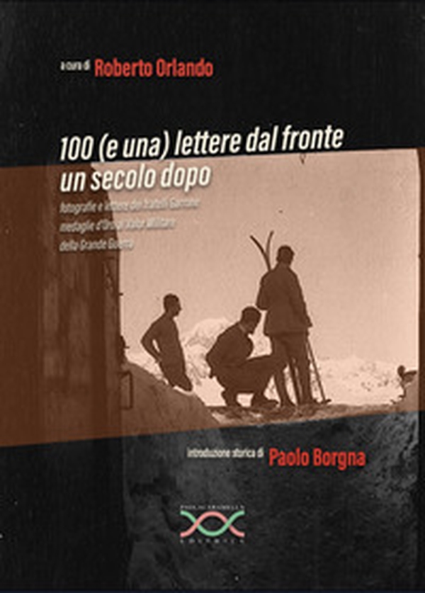 Cento (e una) lettere dal fronte un secolo dopo - Librerie.coop Cento (e una) lettere dal fronte un secolo dopo - Librerie.coop