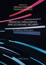 Financial intelligence and economic security. An unknown Italian glory - Librerie.coop