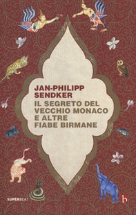 Il segreto del vecchio monaco e altre fiabe birmane - Librerie.coop