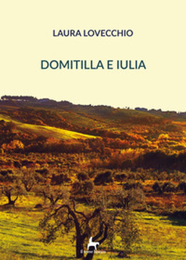 Domitilla e Iulia - Vol. 1 - Librerie.coop Domitilla e Iulia - Vol. 1 - Librerie.coop