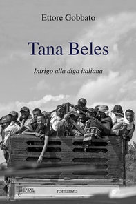 Tana beles. Intrigo alla diga italiana - Librerie.coop