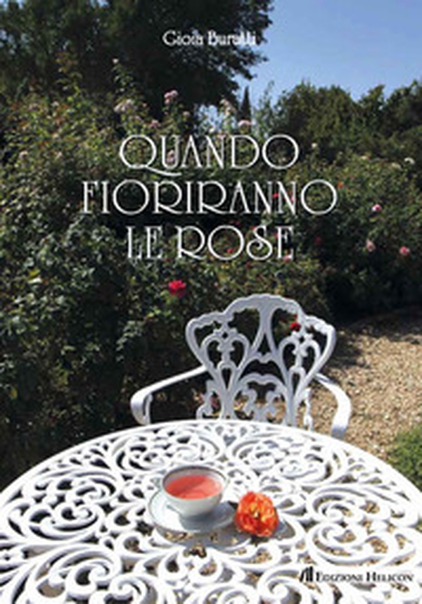 Quando fioriranno le rose - Librerie.coop Quando fioriranno le rose - Librerie.coop
