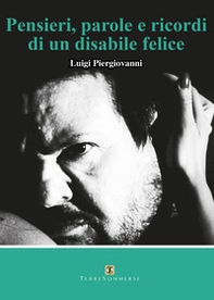 Pensieri, parole e ricordi di un disabile felice - Librerie.coop Pensieri, parole e ricordi di un disabile felice - Librerie.coop