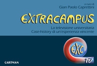 Extracampus. La televisione universitaria. Case-history di un'esperienza vincente - Librerie.coop