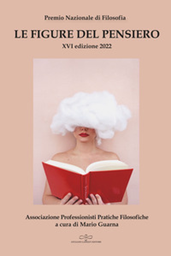Le figure del pensiero XVI premio nazionale di filosofia edizione 2022. Associazione professionisti pratiche filosofiche - Librerie.coop Le figure del pensiero XVI premio nazionale di filosofia edizione 2022. Associazione professionisti pratiche filosofiche - Librerie.coop