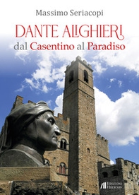 Dante Alighieri dal Casentino al Paradiso - Librerie.coop