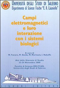 Campi elettromagnetici e loro interazione con i sistemi biologici. Atti delle Giornate di studio (Università degli studi di Salerno, 23-24 novembre 2000) - Librerie.coop Campi elettromagnetici e loro interazione con i sistemi biologici. Atti delle Giornate di studio (Università degli studi di Salerno, 23-24 novembre 2000) - Librerie.coop