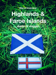 Highlands & Faroe Islands. Diario di viaggio - Librerie.coop