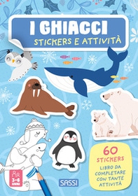 I ghiacci. Stickers e attività - Librerie.coop