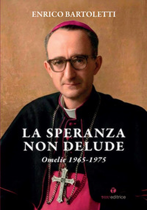 La speranza non delude. Omelie 1965-1975 - Librerie.coop
