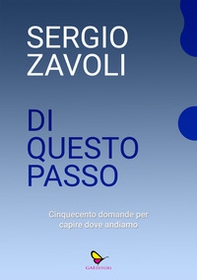 Di questo passo. Cinquecento domande per capire dove andiamo - Librerie.coop