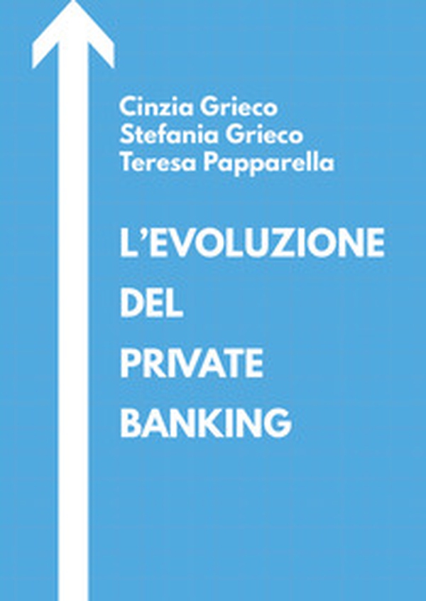L'evoluzione del private banking - Librerie.coop L'evoluzione del private banking - Librerie.coop