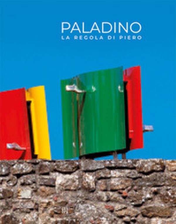 Mimmo Paladino. La regola di Piero. Ediz. italiana e inglese - Librerie.coop