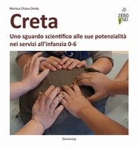 Creta. Uno sguardo scientifico alle sue potenzialità nei servizi all'infanzia 0-6 - Librerie.coop