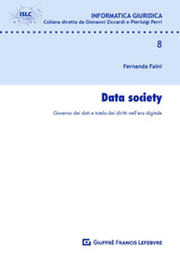 Data Society. Governo dei dati e tutela dei diritti nell'era digitale - Librerie.coop
