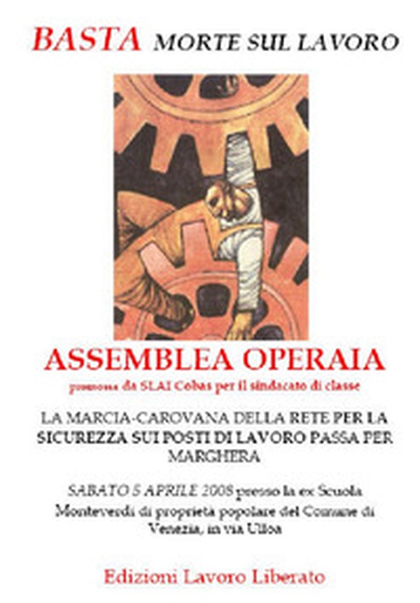 Basta morte sul lavoro. Assemblea operaia (Marghera, 5 aprile 2008) - Librerie.coop Basta morte sul lavoro. Assemblea operaia (Marghera, 5 aprile 2008) - Librerie.coop