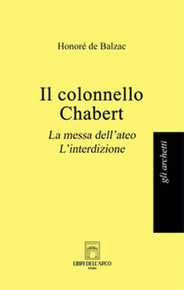 Il colonnello Chabert-La messa dell'ateo-L'interdizione - Librerie.coop Il colonnello Chabert-La messa dell'ateo-L'interdizione - Librerie.coop