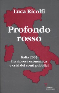 Profondo rosso. Italia 2005 fra ripresa economica e crisi dei conti pubblici. Secondo Rapporto sul cambiamento sociale - Librerie.coop Profondo rosso. Italia 2005 fra ripresa economica e crisi dei conti pubblici. Secondo Rapporto sul cambiamento sociale - Librerie.coop
