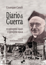 Diario di guerra. 10 Giugno 1940-2 Giugno 1944 - Librerie.coop