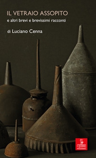 Il vetraio assopito e altri brevi e brevissimi racconti - Librerie.coop