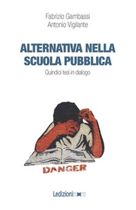 Alternativa nella scuola pubblica. Quindici tesi in dialogo - Librerie.coop