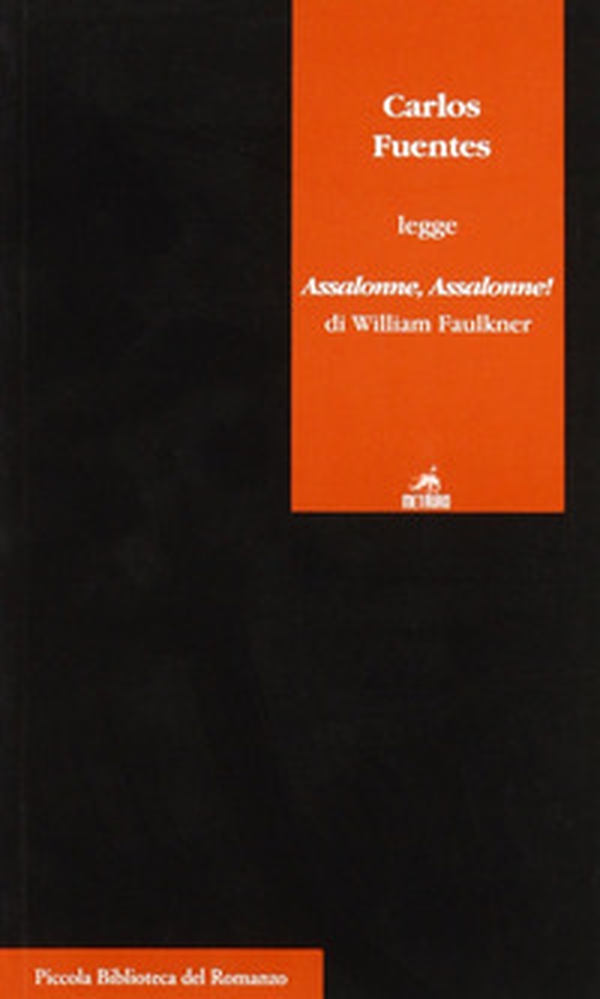 Carlos Fuentes legge Assalonne, Assalonne! di William Faulkner - Librerie.coop Carlos Fuentes legge Assalonne, Assalonne! di William Faulkner - Librerie.coop
