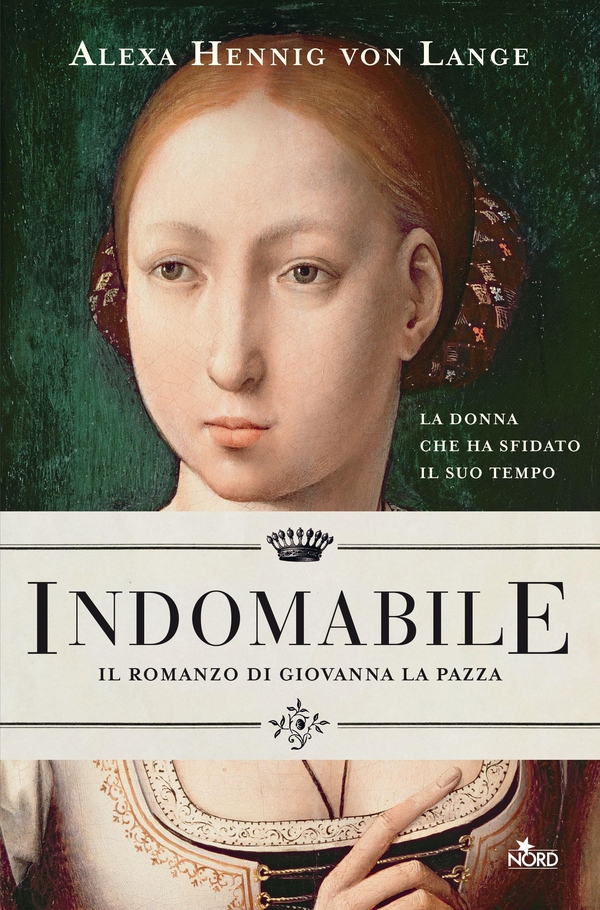 Indomabile. Il romanzo di Giovanna la Pazza - Librerie.coop Indomabile. Il romanzo di Giovanna la Pazza - Librerie.coop