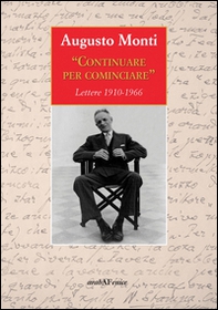 Continuare per cominciare. Lettere (1910-1966) - Librerie.coop