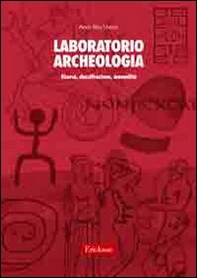 Laboratorio archeologia. Ricerca, classificazione, manualità - Librerie.coop