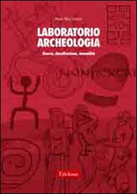 Laboratorio archeologia. Ricerca, classificazione, manualità - Librerie.coop