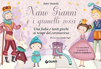 Nano Gianni e i granelli rossi. Una fiaba e tanti giochi ai tempi del coronavirus - Librerie.coop Nano Gianni e i granelli rossi. Una fiaba e tanti giochi ai tempi del coronavirus - Librerie.coop