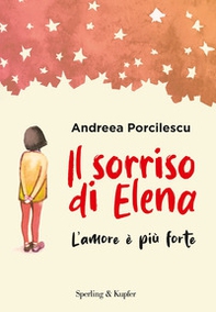 Il sorriso di Elena. L'amore è più forte - Librerie.coop