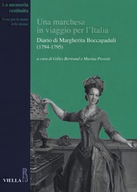 Una marchesa in viaggio per l'Italia. Diario di Margherita Boccapaduli (1794-1795) - Librerie.coop